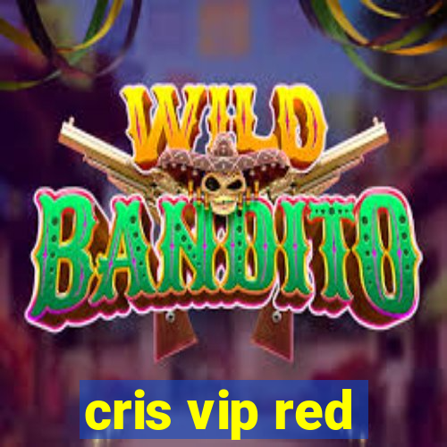 cris vip red